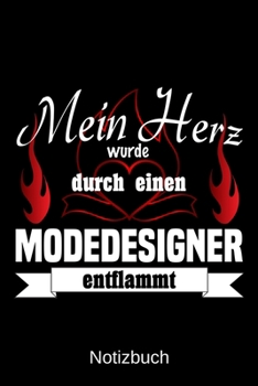 Mein Herz wurde durch einen Modedesigner entflammt: A5 Notizbuch | Liniert 120 Seiten | Geschenk/Geschenkidee zum Geburtstag | Weihnachten | Ostern | Vatertag | Muttertag | Namenstag (German Edition)
