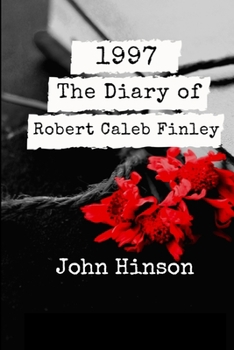 Paperback 1997: The Diary of Robert Caleb Finley Book