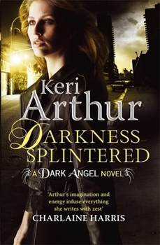 Darkness Splintered - Book #6 of the Dark Angels