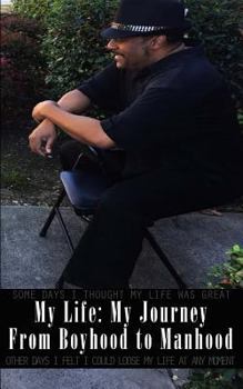 Paperback My Life: My Journey from Boyhood to Manhood Book