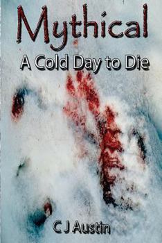 Paperback Mythical: A Cold Day to Die Book