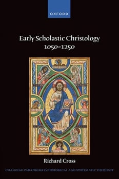 Hardcover Early Scholastic Christology 1050-1250 Book