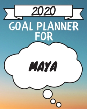 2020 Goal Planner For Maya: 2020 New Year Planner Goal Journal Gift for Maya  / Notebook / Diary / Unique Greeting Card Alternative