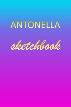 Antonella: Sketchbook | Blank Imaginative Sketch Book Paper | Pink Blue Gold Custom Letter A Personalized Cover | Teach & Practice Drawing for ... Doodle Pad | Create, Imagine & Learn to Draw