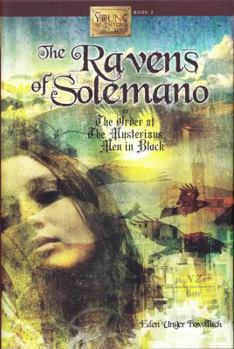 The Ravens of Solemano or The Order of the Mysterious Men in Black - Book #2 of the Young Inventors Guild