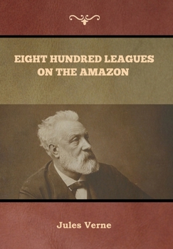 La Jangada: 800 lieues sur l'Amazone - Book #21 of the Extraordinary Voyages 
