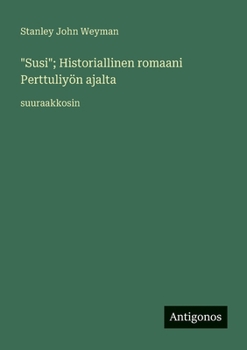 "Susi"; Historiallinen romaani Perttuliyön ajalta: suuraakkosin (Finnish Edition)