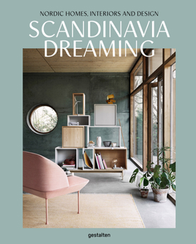 Hardcover Scandinavia Dreaming: Nordic Homes, Interiors and Design Book