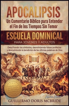 Paperback Apocalipsis: Un Comentario Bíblico para Entender el Fin de los Tiempos sin Temor [Spanish] Book