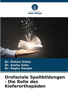 Orofaziale Spaltbildungen - Die Rolle des Kieferorthopäden (German Edition)