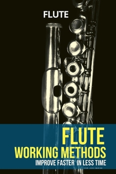 Paperback Flute working methods: flute method - improve faster in less time Book