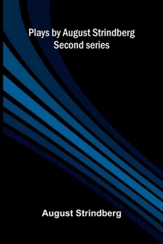Plays By August Strindberg: Second Series: There Are Crimes And Crimes, Miss Julia, The Stronger, Creditors, Pariah