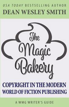 Paperback The Magic Bakery: Copyright in the Modern World of Fiction Publishing Book