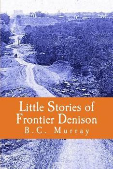 Paperback Little Stories of Frontier Denison Book