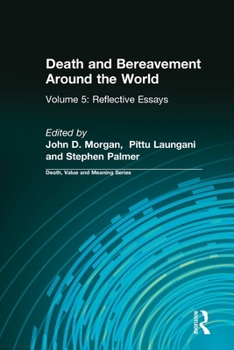 Reflective Essays: Death And Bereavement Around The World, Volume 5