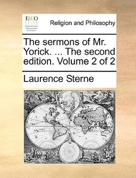 Paperback The Sermons of Mr. Yorick. ... the Second Edition. Volume 2 of 2 Book