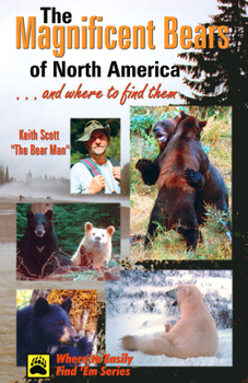 Paperback Magnificent Bears of North America: And Where to Find Them Book
