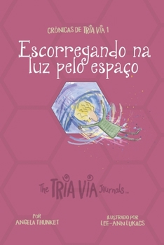 Paperback Crônicas de VIA TRIA 1: Escorregando na Luz Pelo Espaço [Portuguese] Book