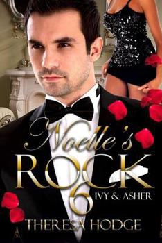 Noelle's Rock 6: Ivy & Asher - Book #6 of the Noelle's Rock