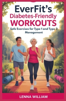 Paperback EverFit's Diabetes-Friendly Workouts: Safe Exercises for Type 1 and Type 2 Management Book