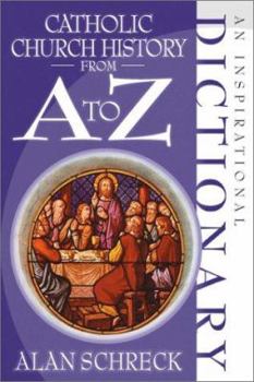 Paperback Catholic Church History from A to Z: An Inspirational Dictionary Book