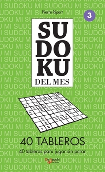 Sudoku del mes 3 - 40 tableros: 40 tableros para jugar sin parar (Spanish Edition)
