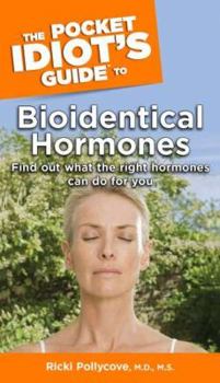 Paperback The Pocket Idiot's Guide to Bioidentical Hormones Book