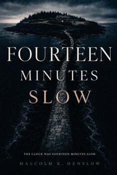 Fourteen Minutes Slow