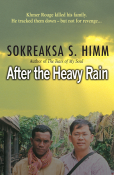 Paperback After the Heavy Rain: Khmer Rouge Killed His Family. He Tracked Them - But Not for Revenge: Book