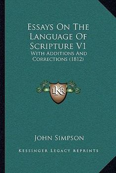 Paperback Essays On The Language Of Scripture V1: With Additions And Corrections (1812) Book