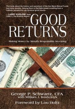 Hardcover Good Returns: Making Money by Morally Responsible Investing Book