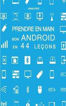 Paperback Prendre en main son Android en 44 leçons [French] Book