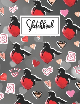 Sketchbook: Horse Cover Theme Blank Sketchbook (8.5 x 11 Inches) For Her Or Him Boyfriend Girlfriend Women Wife Husband Kids For Drawing Doodling - ... Day, Birthday Gift Ideas For Horse Lovers.