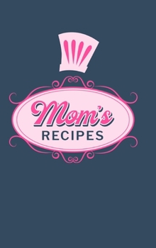 Hardcover Mom's Recipes: Food Journal Hardcover, Meal 60 Recipes Planner, Mom Cooking Notebook Book