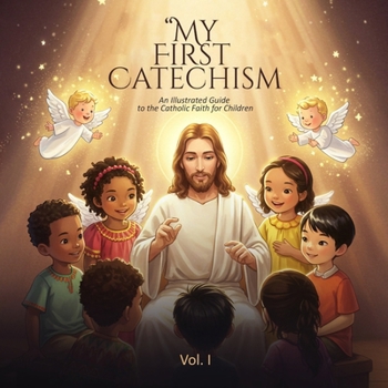 Paperback My First Catechism: Illustrated Guide for Children's Faith Book