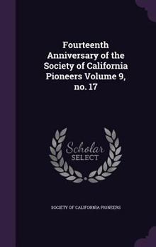 Hardcover Fourteenth Anniversary of the Society of California Pioneers Volume 9, no. 17 Book