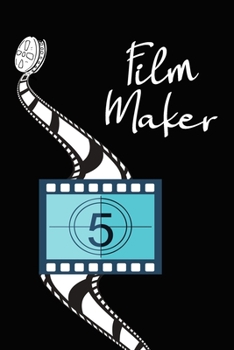Film Maker: Film Notebook For Director. Lined Log Journal For Movie Lover And Director. Ideal gift for Filmmaker, Great Author, Screenwriter, Advertisers, Animators or Student Gift. Cinema Notebook. S