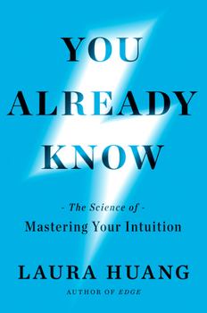 Hardcover You Already Know: The Science of Mastering Your Intuition Book