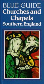Paperback Blue Guide Churches and Chapels of Southern England (Blue Guides) Book