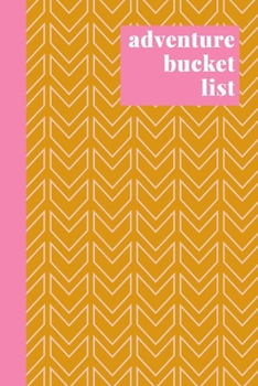 Paperback Adventure Bucket List: Stylish Journal for Planning and Journaling Your Future Trips, Travels, and Adventures - Fun Geometric Pattern Cover D Book