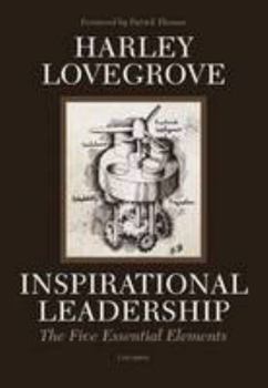 Hardcover Inspirational Leadership: The Five Essential Elements Book
