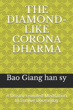 The Diamond-Like Corona Dharma: A Dream-revealed Meditation to Survive Doomsday