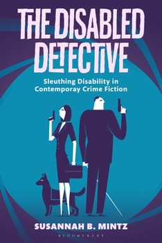 Paperback The Disabled Detective: Sleuthing Disability in Contemporary Crime Fiction Book