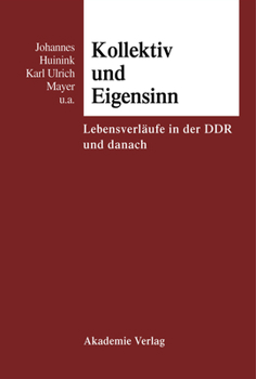 Paperback Kollektiv Und Eigensinn: Lebensverläufe in Der DDR Und Danach [German] Book