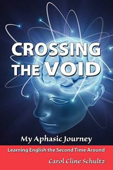 Paperback Crossing the Void: My Aphasic Journey Book