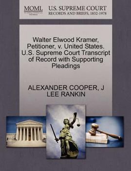 Paperback Walter Elwood Kramer, Petitioner, V. United States. U.S. Supreme Court Transcript of Record with Supporting Pleadings Book