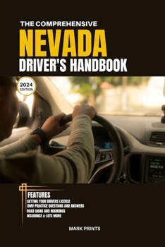 Paperback The Comprehensive Nevada Drivers HandBook: A Study and Practice Manual on Getting your Driver's License, Practice Test Questions and Answers, Insuranc Book