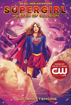 Supergirl: Master of Illusion - Book #3 of the Supergirl