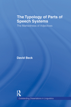 The Typology of Parts of Speech Systems: The Markedness of Adjectives - Book  of the Outstanding Dissertations in Linguistics