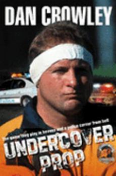 Paperback Undercover Prop: The Game They Play in Heaven and a Police Career from Hell Book